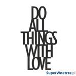 Napis 3D dekoracyjny na półkę DO ALL THINGS WITH LOVE DekoSign czarny w sklepie internetowym SuperWnetrze.pl