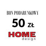 Bon Podarunkowy 50 zł w sklepie internetowym Home Design 