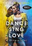 Dance, sing, love. W rytmie serc w sklepie internetowym Oczytani.pl