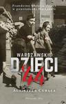 Warszawskie dzieci 44. Prawdziwe historie dzieci w powstańczej Warszawie w sklepie internetowym Oczytani.pl