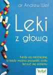 Leki z głową. Kiedy są niezbędne, a kiedy można pozwolić ciału leczyć się samemu w sklepie internetowym Oczytani.pl