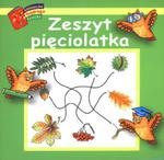 Zeszyt pięciolatka. Biblioteczka mądrego dziecka w sklepie internetowym Podrecznikowo.pl