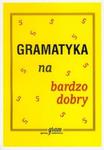 Gramatyka na bardzo dobry w sklepie internetowym Podrecznikowo.pl