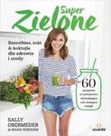 Super Zielone 60 przepisów na przepyszne odchudzające soki dodające energii w sklepie internetowym Sportowo-Medyczna.pl