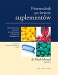 Przewodnik po świecie suplementów Jak bezpiecznie wspomóc leczenie ponad 100 chorób i dolegliwości w sklepie internetowym Sportowo-Medyczna.pl