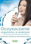 Oczyszczanie organizmu w praktyce Od detoksu wątroby po eliminację grzybów w sklepie internetowym Sportowo-Medyczna.pl