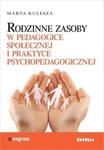 Rodzinne zasoby w pedagogice społecznej i praktyce psychopedagogicznej w sklepie internetowym Sportowo-Medyczna.pl