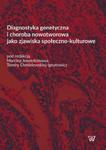 Diagnostyka genetyczna i choroba nowotworowa jako zjawiska społeczno kulturowe w sklepie internetowym Sportowo-Medyczna.pl