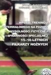 Wpływ treningu interwałowego na poziom wydolności fizycznej i sprawności specjalnej 15 16 letnich piłkarzy nożnych w sklepie internetowym Sportowo-Medyczna.pl