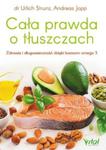 Cała prawda o tłuszczach Zdrowie i długowieczność dzięki kwasom omega-3 w sklepie internetowym Sportowo-Medyczna.pl