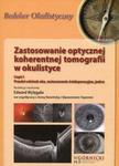 Zastosowanie optycznej koherentnej tomografii w okulistyce Część 1 Przedni odcinek oka, zastosowanie śródoperacyjne, jaskra w sklepie internetowym Sportowo-Medyczna.pl