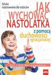 Jak wychować nastolatka z pomocą duchowości ignacjańskiej Sztuka rozeznawania dla rodziców w sklepie internetowym Sportowo-Medyczna.pl