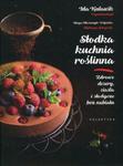 Słodka kuchnia roślinna Zdrowe desery, ciasta i słodycze bez nabiału w sklepie internetowym Sportowo-Medyczna.pl
