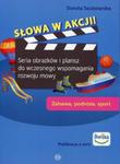 Słowa w akcji Zabawa podróże sport Seria obrazków i plansz do wczesnego wspomagania rozwoju mowy w sklepie internetowym Sportowo-Medyczna.pl