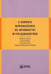 E-zdrowie Wprowadzenie do informatyki w pielęgniarstwie w sklepie internetowym Sportowo-Medyczna.pl