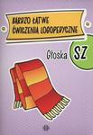Bardzo łatwe ćwiczenia logopedyczne Głoska SZ w sklepie internetowym Sportowo-Medyczna.pl