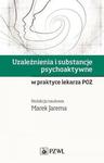 Uzależnienia i substancje psychoaktywne w praktyce lekarza POZ w sklepie internetowym Sportowo-Medyczna.pl