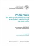 Podręcznik dla lekarzy specjalizujących się w ortopedii i traumatologii narządu ruchu w sklepie internetowym Sportowo-Medyczna.pl