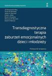 Transdiagnostyczna terapia zaburzeń emocjonalnych dzieci i młodzieży Podręcznik Terapeuty w sklepie internetowym Sportowo-Medyczna.pl