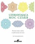 Uzdrawiająca moc czakr Poznaj swoje czakry i wykorzystaj ich moc w sklepie internetowym Sportowo-Medyczna.pl