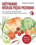 Odżywianie według Pięciu Przemian Jak w przyjemny i radosny sposób wzmacniać zdrowie, chęć do życia i miłości w sklepie internetowym Sportowo-Medyczna.pl