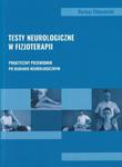 Testy neurologiczne w fizjoterapii Praktyczny przewodnik po badaniu neurologicznym w sklepie internetowym Sportowo-Medyczna.pl