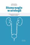 Stany nagłe w urologii Podręcznik dla studentów i adeptów urologii w sklepie internetowym Sportowo-Medyczna.pl