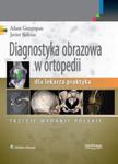 Diagnostyka obrazowa w ortopedii dla lekarza praktyka w sklepie internetowym Sportowo-Medyczna.pl