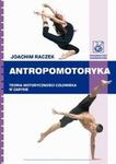 Antropomotoryka Teoria motoryczności człowieka w zarysie w sklepie internetowym Sportowo-Medyczna.pl