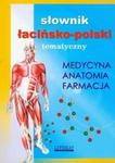 Słownik łacińsko-polski tematyczny. Medycyna farmacja i anatomia w sklepie internetowym Sportowo-Medyczna.pl