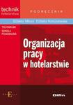 Organizacja pracy w hotelarstwie Podręcznik Technikum Szkoła policealna w sklepie internetowym Sportowo-Medyczna.pl