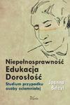 Niepełnosprawność Edukacja Dorosłość Studium przypadku osoby... w sklepie internetowym Sportowo-Medyczna.pl