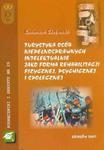 Turystyka osób niepełnosprawnych intelektualnie jako forma rehabilitacji fizycznej psychicznej i społecznej w sklepie internetowym Sportowo-Medyczna.pl