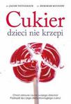 Cukier dzieci nie krzepi Chroń zdrowie i życie swojego dziecka! Pozbądź się z jego diety złowrogiego cukru! w sklepie internetowym Sportowo-Medyczna.pl