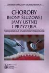 Choroby błony śluzowej jamy ustnej i przyzębia Podręcznik dla studentów stomatologii w sklepie internetowym Sportowo-Medyczna.pl