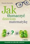 Jak tłumaczyć dzieciom matematykę Poradnik nie tylko dla rodziców w sklepie internetowym Sportowo-Medyczna.pl