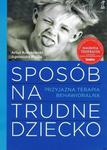 Sposób na trudne dziecko Przyjazna terapia behawioralna w sklepie internetowym Sportowo-Medyczna.pl