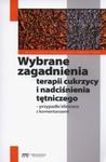 Wybrane zagadnienia terapii cukrzycy i nadciśnienia tętniczego Przypadki kliniczne z komentarzami w sklepie internetowym Sportowo-Medyczna.pl