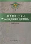 Rola akredytacji w zarządzaniu szpitalem w sklepie internetowym Sportowo-Medyczna.pl