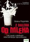 Z daleka od mleka Cała prawda o szkodliwości mleka zwierzęcego i jego przetworów w sklepie internetowym Sportowo-Medyczna.pl