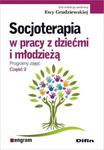 Socjoterapia w pracy z dziećmi i młodzieżą Programy zajęć 2 w sklepie internetowym Sportowo-Medyczna.pl