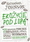 Ekożycie pod lupą Czy organiczne podejście do odżywiania zdrowia rodzicielstwa i środowiska sprawi że będziesz szcz w sklepie internetowym Sportowo-Medyczna.pl