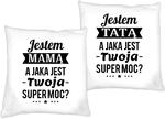 Zestaw poduszek dla Mamy i Taty komplet 2 sztuki Jestem Mamą Tatą a jaka jest Twoja super moc ? w sklepie internetowym dirtyshop.pl