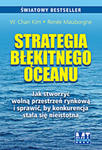 Strategia błękitnego oceanu. Jak stworzyć wolną przestrzeń rynkową i sprawić, by konkurencja stała się nieistotna w sklepie internetowym Maklerska.pl