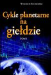 Cykle planetarne na giełdzie. Tom 1 w sklepie internetowym Maklerska.pl