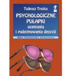 PSYCHOLOGICZNE PUŁAPKI OCENIANIA I PODEJMOWANIA DECYZJI w sklepie internetowym Maklerska.pl