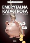 Emerytalna katastrofa i jak się chronić przed jej skutkami - ebook w sklepie internetowym Maklerska.pl