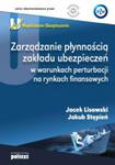 Zarządzanie płynnością zakładu ubezpieczeń w warunkach perturbacji na rynkach finansowych w sklepie internetowym Maklerska.pl