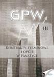 GPW III - Kontrakty terminowe i opcje w praktyce - ebook w sklepie internetowym Maklerska.pl