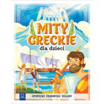 Książka Mity greckie dla dzieci. Opowieści pradawnej Hellady w sklepie internetowym zabawkitotu.pl 